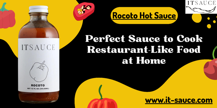 Rocoto Sauce: The Perfect Sauce to Cook Restaurant-Like Food at Home